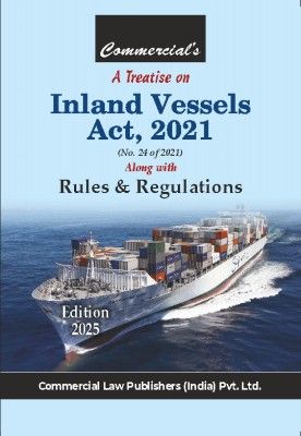 A Treatise on Inland Vessels Act, 2021 Alongwith Rules & Regulations